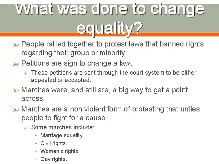 What was done to change equality? People rallied together to protest laws that banned
