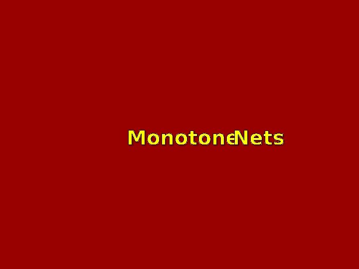 Monotone. Nets 