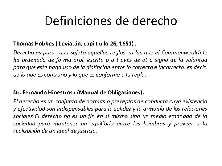 Definiciones de derecho Thomas Hobbes ( Leviatán, capí t u lo 26, 1651). Derecho