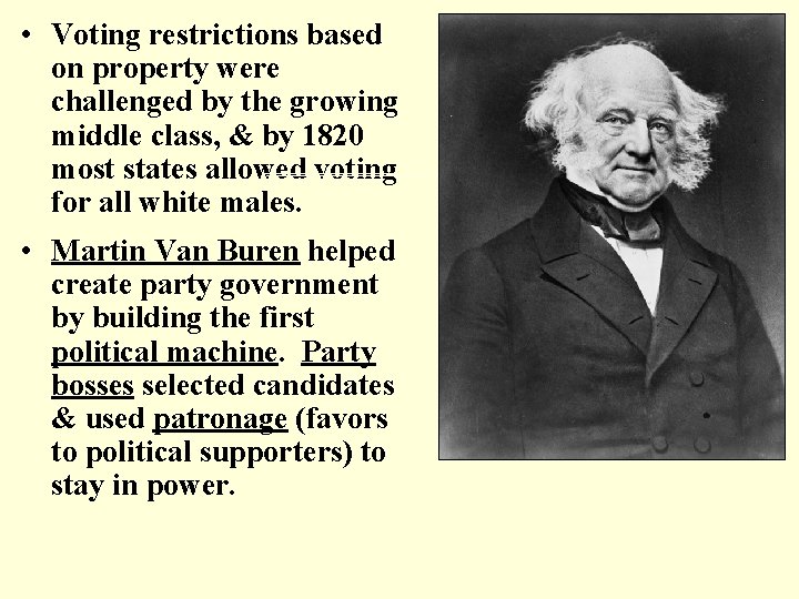  • Voting restrictions based on property were challenged by the growing middle class,