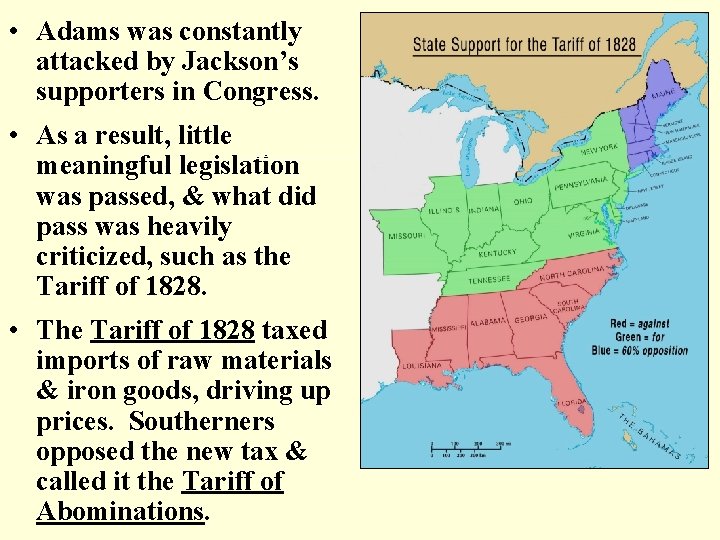  • Adams was constantly attacked by Jackson’s supporters in Congress. • As a