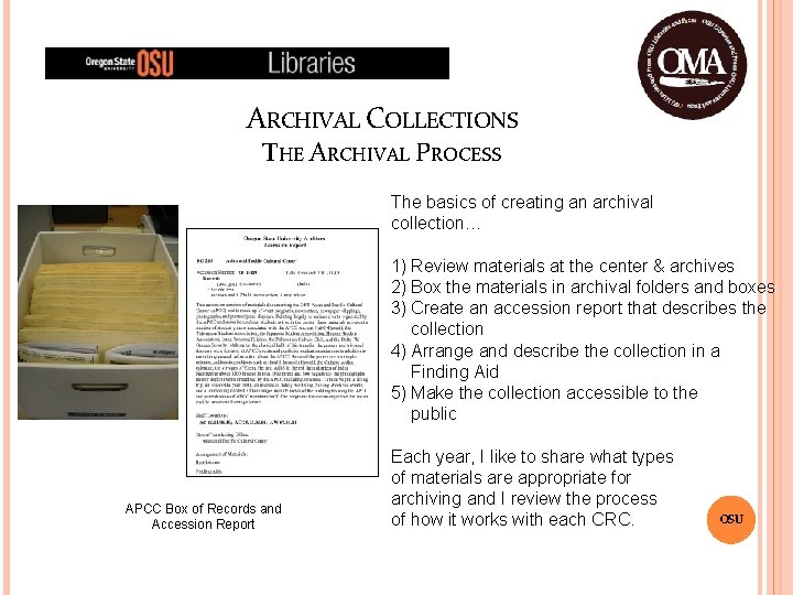 ARCHIVAL COLLECTIONS THE ARCHIVAL PROCESS The basics of creating an archival collection… 1) Review