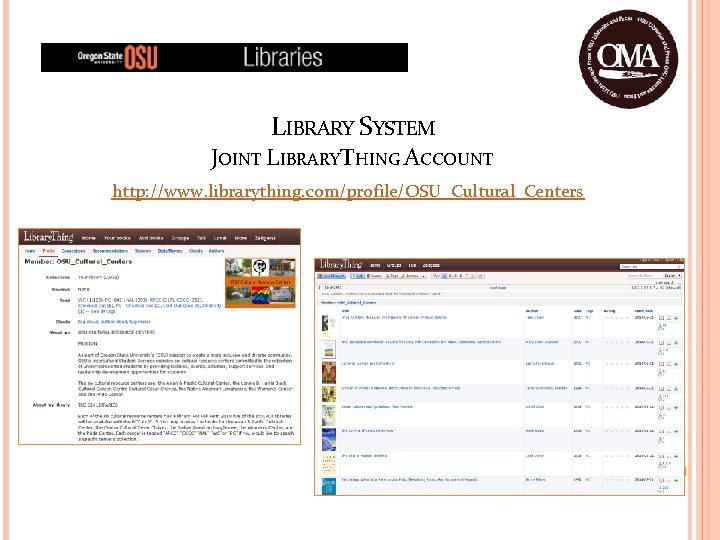 LIBRARY SYSTEM JOINT LIBRARYTHING ACCOUNT http: //www. librarything. com/profile/OSU_Cultural_Centers OSU 