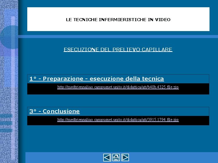LE TECNICHE INFERMIERISTICHE IN VIDEO ESECUZIONE DEL PRELIEVO CAPILLARE 1° - Preparazione - esecuzione