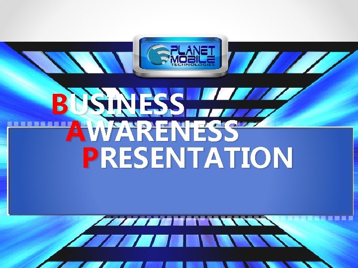 BUSINESS AWARENESS PRESENTATION Business Awareness Presentation 