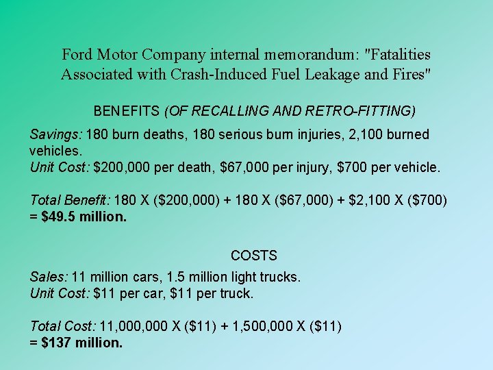 Ford Motor Company internal memorandum: "Fatalities Associated with Crash-Induced Fuel Leakage and Fires" BENEFITS