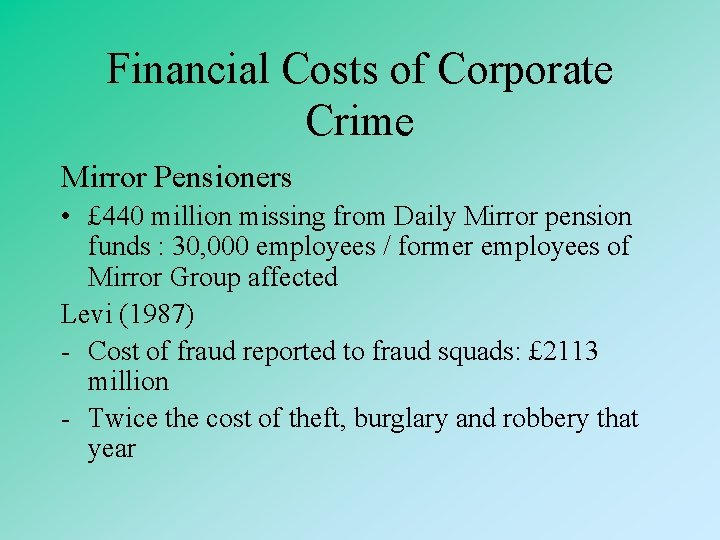 Financial Costs of Corporate Crime Mirror Pensioners • £ 440 million missing from Daily