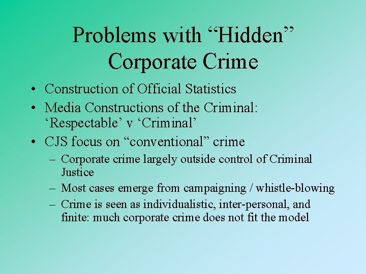 Problems with “Hidden” Corporate Crime • Construction of Official Statistics • Media Constructions of