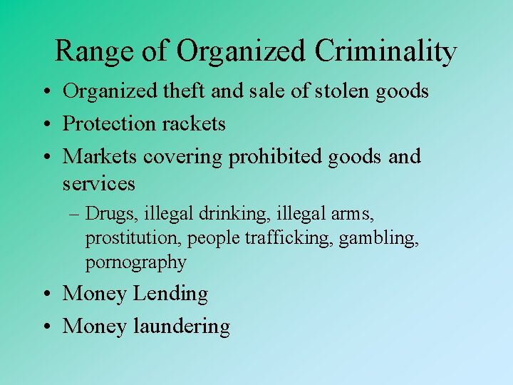 Range of Organized Criminality • Organized theft and sale of stolen goods • Protection