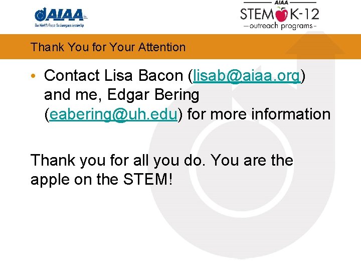 Thank You for Your Attention • Contact Lisa Bacon (lisab@aiaa. org) and me, Edgar