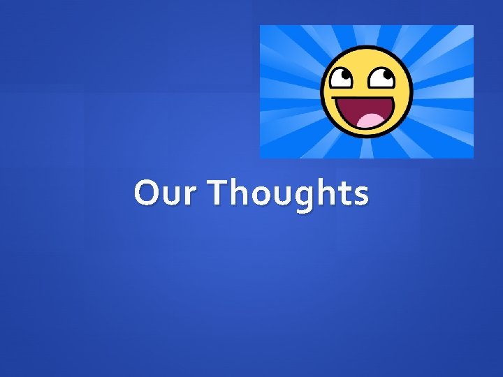 Our Thoughts 