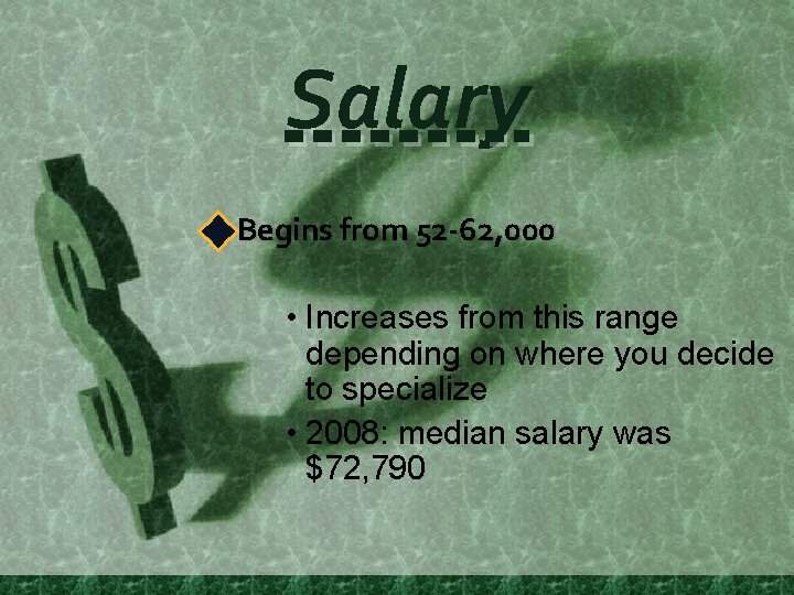 Salary Begins from 52 -62, 000 • Increases from this range depending on where