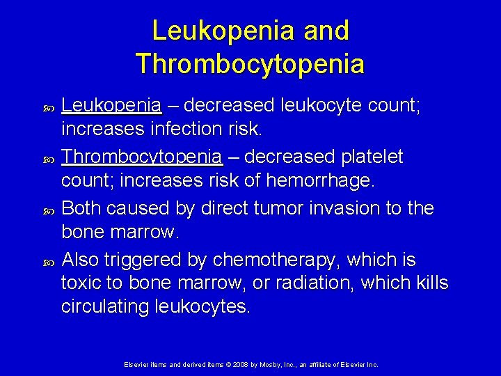 Leukopenia and Thrombocytopenia Leukopenia – decreased leukocyte count; increases infection risk. Thrombocytopenia – decreased