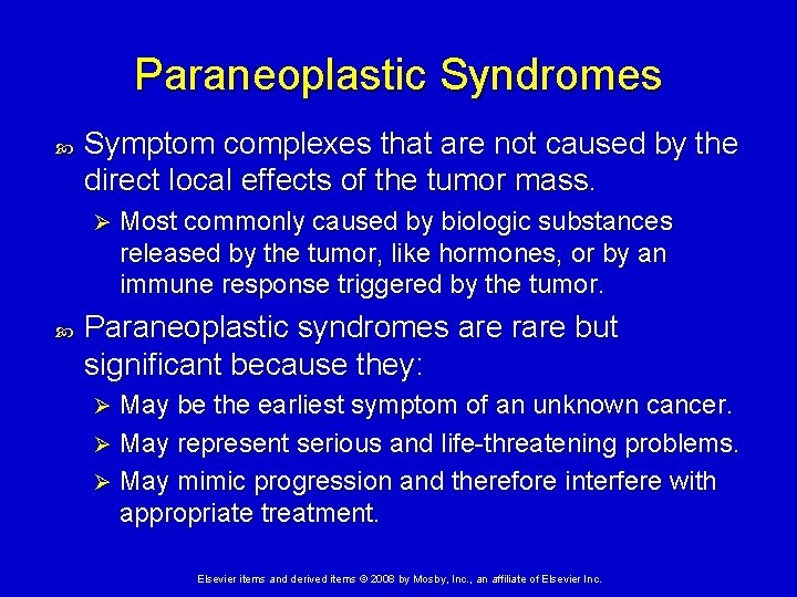 Paraneoplastic Syndromes Symptom complexes that are not caused by the direct local effects of