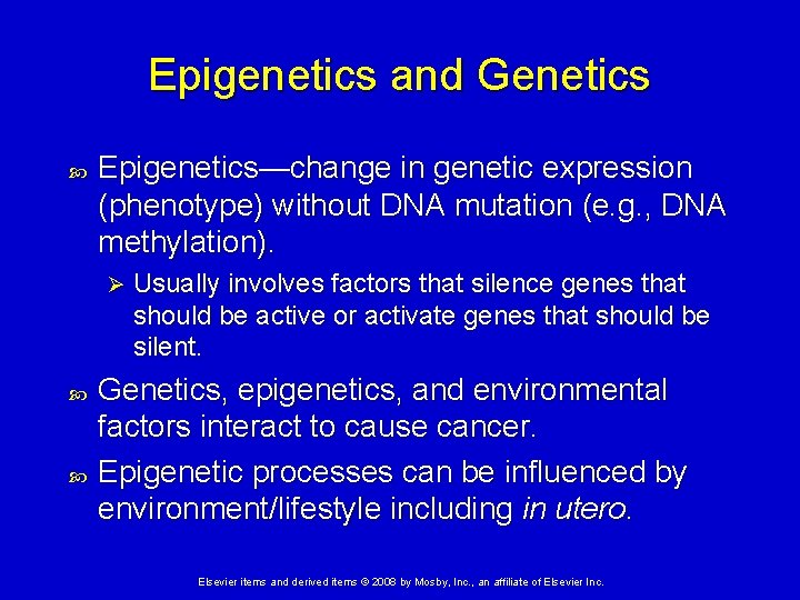 Epigenetics and Genetics Epigenetics—change in genetic expression (phenotype) without DNA mutation (e. g. ,