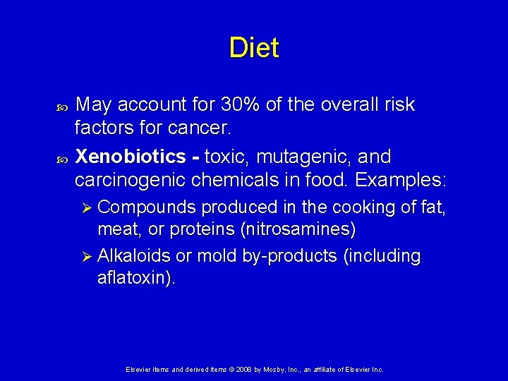 Diet May account for 30% of the overall risk factors for cancer. Xenobiotics -