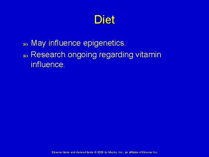 Diet May influence epigenetics. Research ongoing regarding vitamin influence. Elsevier items and derived items