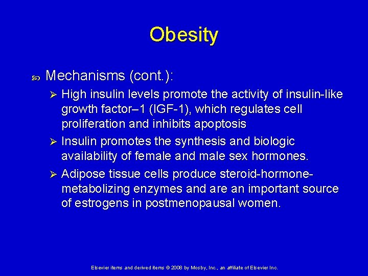 Obesity Mechanisms (cont. ): High insulin levels promote the activity of insulin-like growth factor–