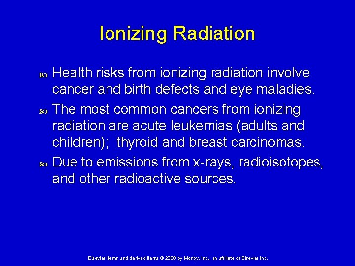 Ionizing Radiation Health risks from ionizing radiation involve cancer and birth defects and eye