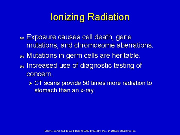 Ionizing Radiation Exposure causes cell death, gene mutations, and chromosome aberrations. Mutations in germ