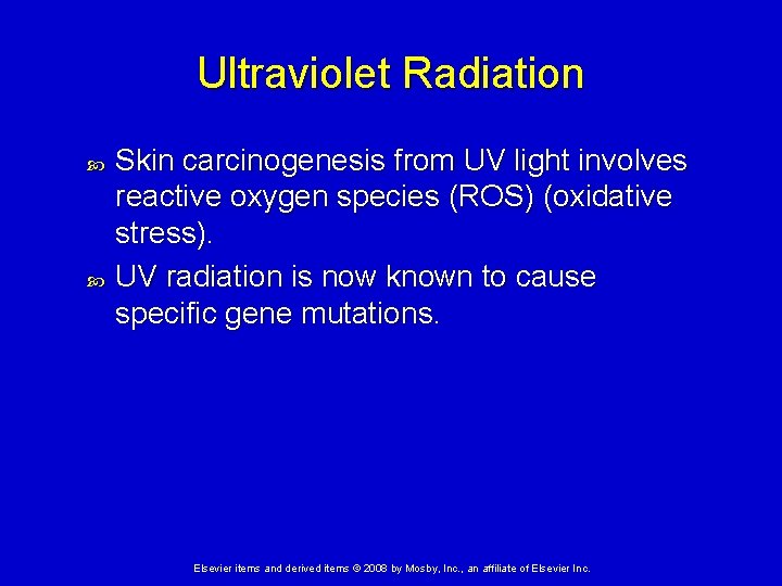 Ultraviolet Radiation Skin carcinogenesis from UV light involves reactive oxygen species (ROS) (oxidative stress).