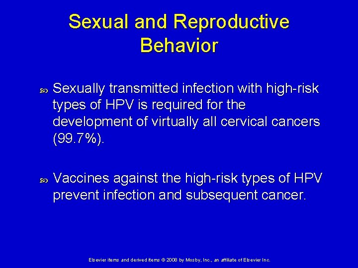 Sexual and Reproductive Behavior Sexually transmitted infection with high-risk types of HPV is required