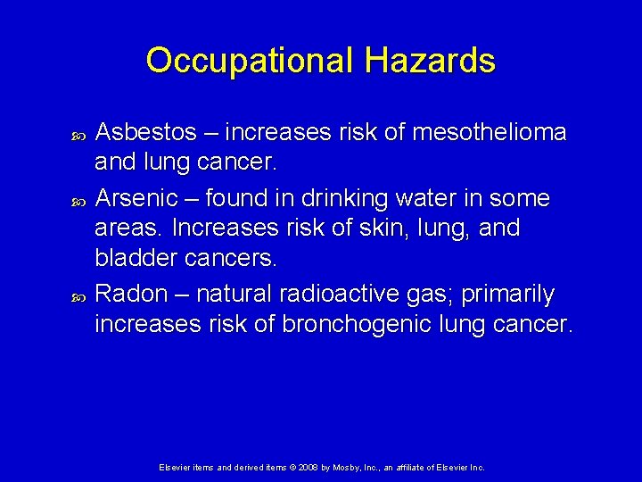 Occupational Hazards Asbestos – increases risk of mesothelioma and lung cancer. Arsenic – found