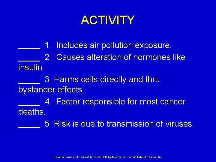 ACTIVITY 1. Includes air pollution exposure. 2. Causes alteration of hormones like insulin. 3.