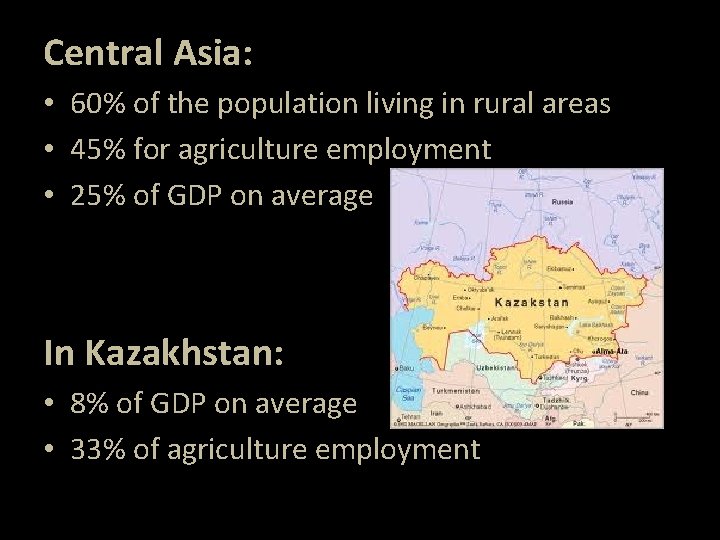 Central Asia: • 60% of the population living in rural areas • 45% for