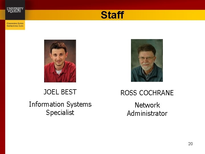 Staff JOEL BEST ROSS COCHRANE Information Systems Specialist Network Administrator 20 