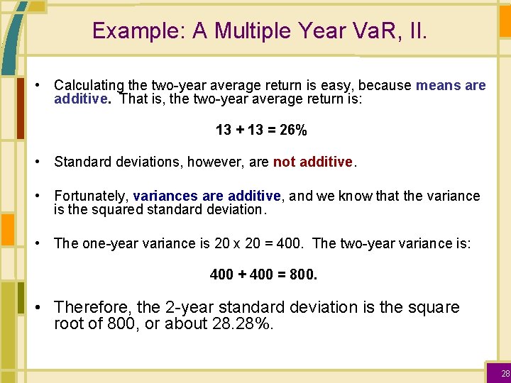 Example: A Multiple Year Va. R, II. • Calculating the two-year average return is