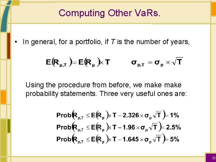 Computing Other Va. Rs. • In general, for a portfolio, if T is the
