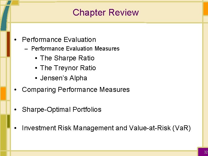 Chapter Review • Performance Evaluation – Performance Evaluation Measures • The Sharpe Ratio •