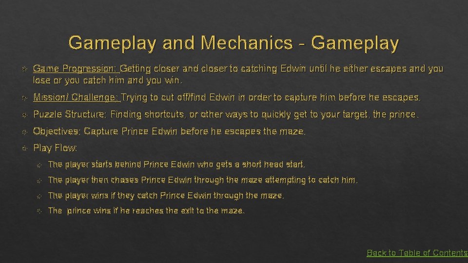 Gameplay and Mechanics - Gameplay Game Progression: Getting closer and closer to catching Edwin