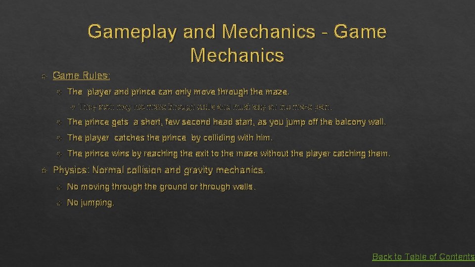 Gameplay and Mechanics - Game Mechanics Game Rules: The player and prince can only