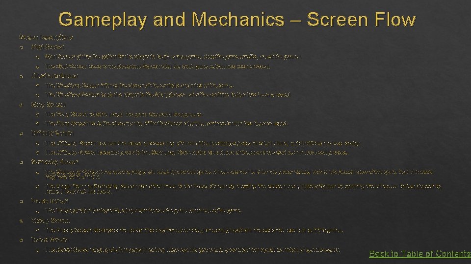 Gameplay and Mechanics – Screen Flow Screen Descriptions Start Screen giving the option for