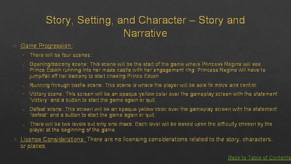 Story, Setting, and Character – Story and Narrative Game Progression: There will be four