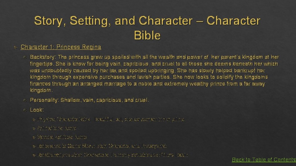 Story, Setting, and Character – Character Bible Character 1: Princess Regina Backstory: The princess