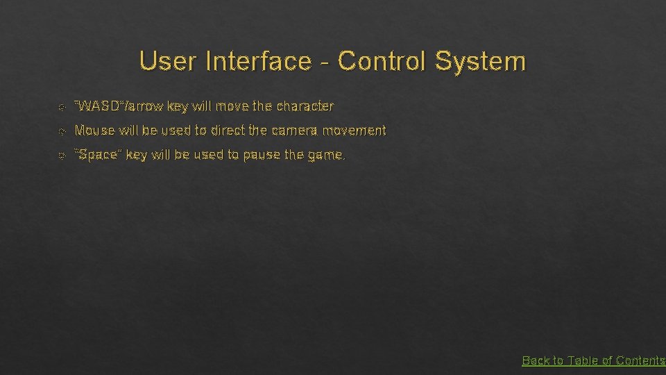 User Interface - Control System “WASD”/arrow key will move the character Mouse will be