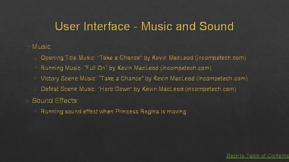 User Interface - Music and Sound Music: Opening Title Music: “Take a Chance” by