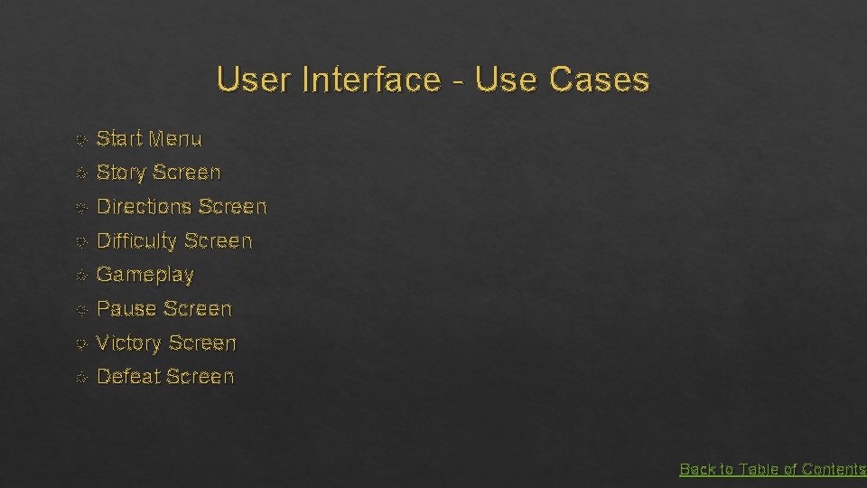 User Interface - Use Cases Start Menu Story Screen Directions Screen Difficulty Screen Gameplay