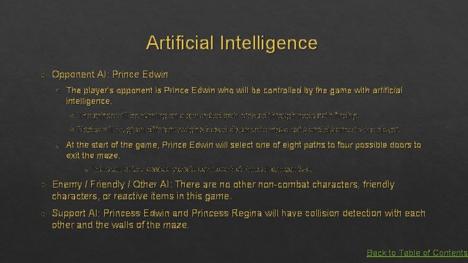 Artificial Intelligence Opponent AI: Prince Edwin The player’s opponent is Prince Edwin who will