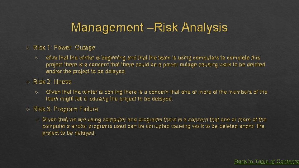 Management –Risk Analysis Risk 1: Power Outage Risk 2: Illness Give that the winter