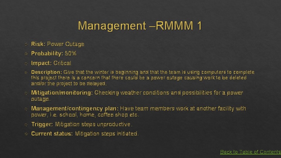 Management –RMMM 1 Risk: Power Outage Probability: 50% Impact: Critical Description: Give that the