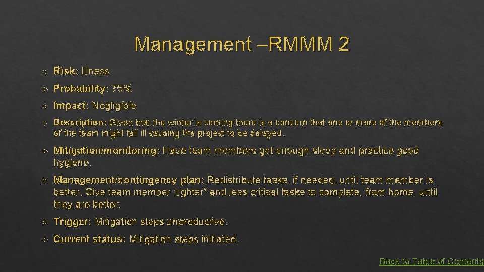 Management –RMMM 2 Risk: Illness Probability: 75% Impact: Negligible Description: Given that the winter