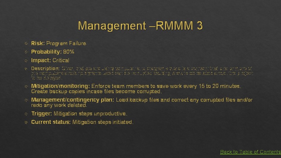Management –RMMM 3 Risk: Program Failure Probability: 80% Impact: Critical Description: Given that we