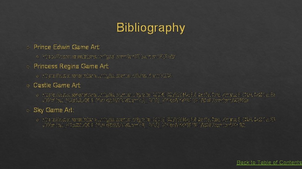 Bibliography Prince Edwin Game Art: Princess Regina Game Art: https: //www. assetstore. unity 3