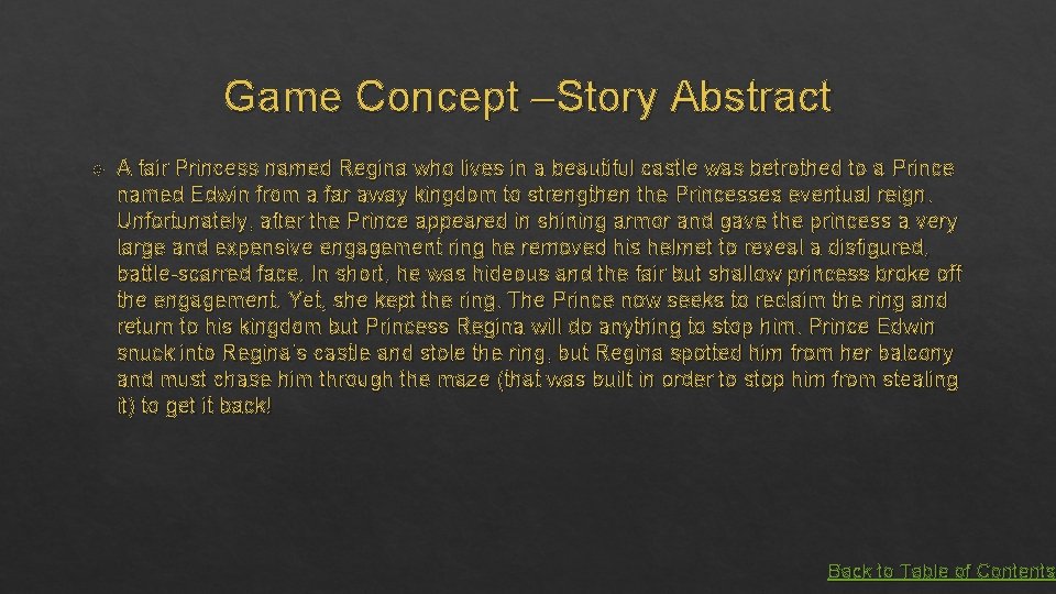 Game Concept –Story Abstract A fair Princess named Regina who lives in a beautiful