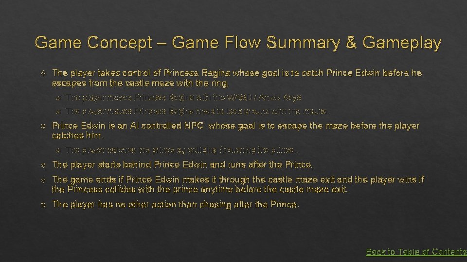 Game Concept – Game Flow Summary & Gameplay The player takes control of Princess