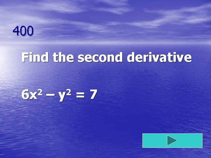 400 Find the second derivative 6 x 2 – y 2 = 7 